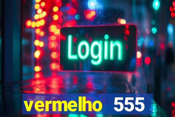 vermelho 555 plataforma de jogos